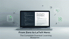 From Zero to LaTeX Hero: The Complete Overleaf Learning Blueprint