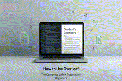 How to Use Overleaf: The Complete LaTeX Tutorial for Beginners