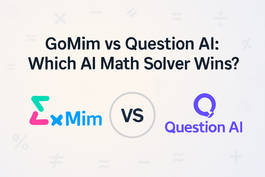 GoMim vs Question AI: Which AI Math Solver Wins?