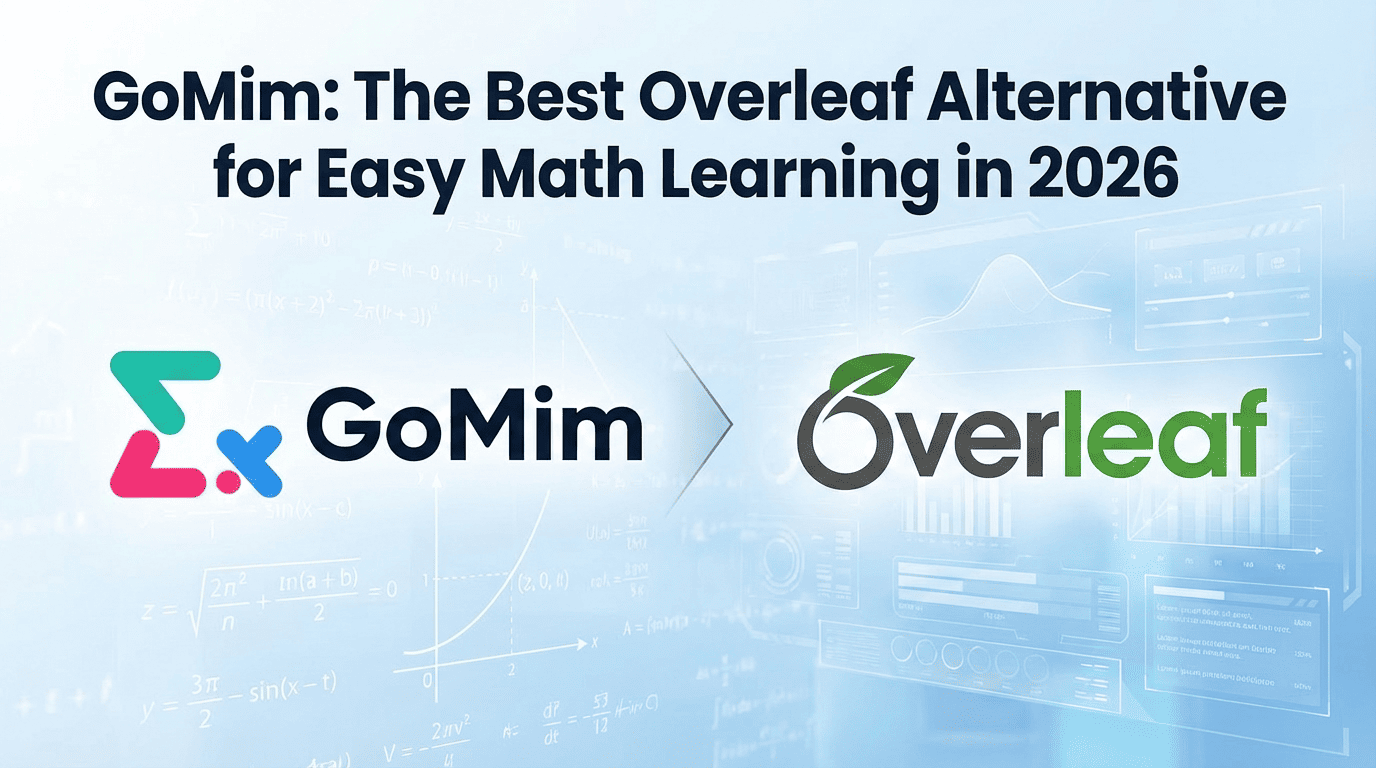 GoMim: The Best Overleaf Alternative for Easy Math Learning in 2026