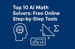 Top 10 AI Math Solvers: Free Online Step-by-Step Tools