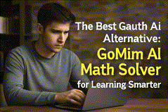 The Best Gauth AI Alternative: GoMim AI Math Solver for Learning Smarter