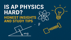 Is AP Physics Hard? Honest Insights and Study Tips