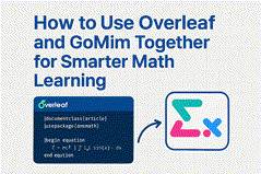 How to Use Overleaf and GoMim Together for Smarter Math Learning